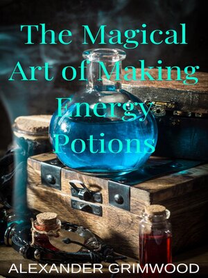 cover image of The Magical Art of Making Energy Potions